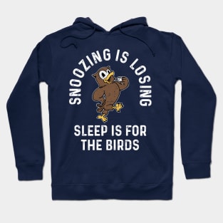 Sleep Is For The Birds Hoodie